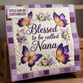 Personalized Butterfly Blessed To Be Called Nana XR3003001CL Quilt Blanket
